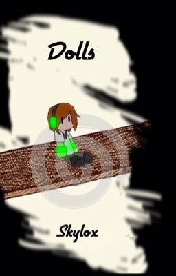 Dolls- Skylox