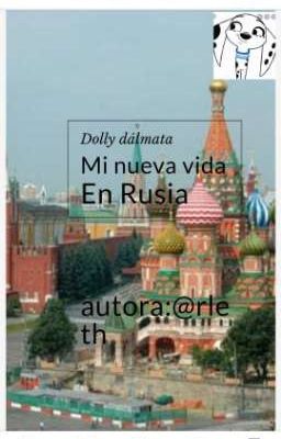 dolly dálmata:Mi nueva vida en Rusia .