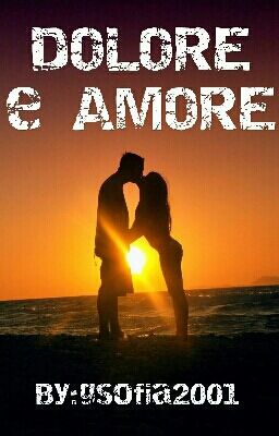 DOLORE e AMORE