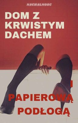 dom z krwistym dachem i papierową podłogą