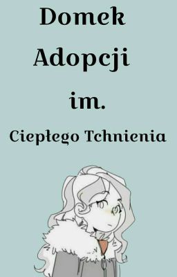 Domek Adopcji im. Ciepłego Tchnienia