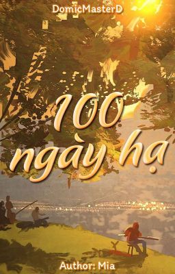 [DomicMasterD] 100 ngày hạ