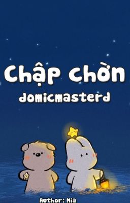 domicmasterd | chập chờn (nsfw)