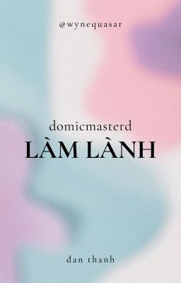 [domicmasterd] làm lành