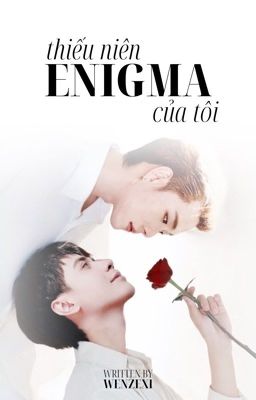 [ DomicMasterD ] Thiếu niên Enigma của tôi