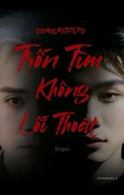 DomicMasterD | Trốn Tìm Không Lối Thoát