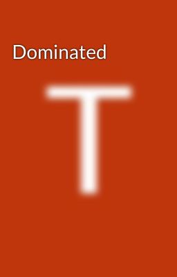 Dominated