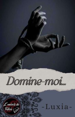 Domine-moi...