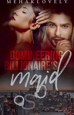 Domineering Billionaire's Maid