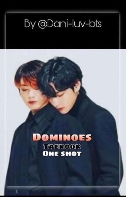 Dominoes - A Taekook Love Story ( One Shot.)