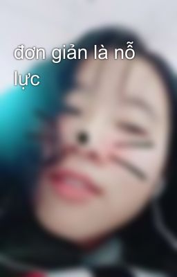 đơn giản là nỗ lực