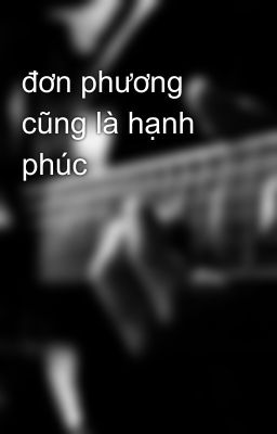 đơn phương cũng là hạnh phúc