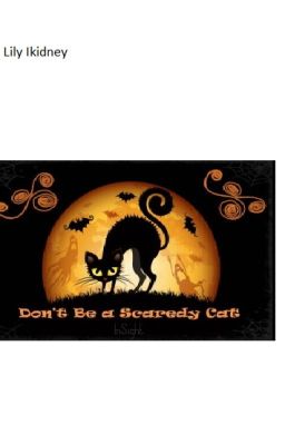 Don't Be a Scaredy Cat!