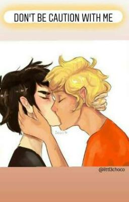 Don't be caution with me || solangelo