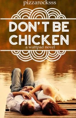 Don't be Chicken  (on hold)