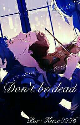 Don't be dead