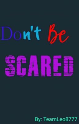 Don't Be Scared ( A Sanders Sides AU)