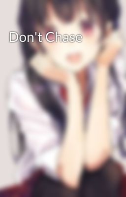 Don't Chase