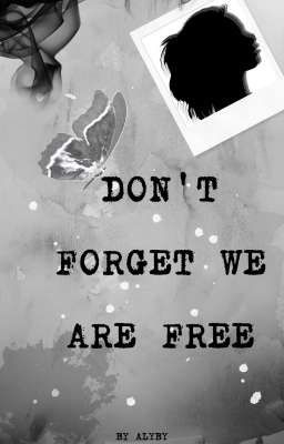 Don't forget we are free