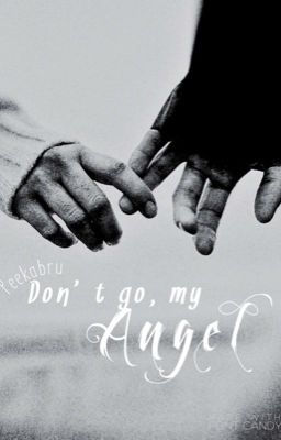 Don't Go, My Angel 