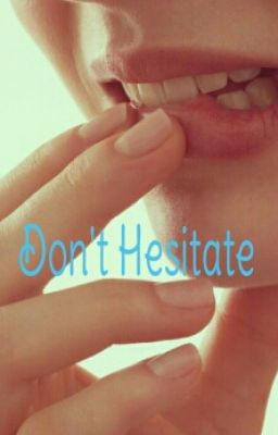 Don't Hesitate