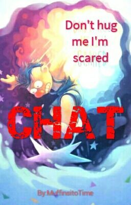 Don't Hug Me I'm Scared - CHAT