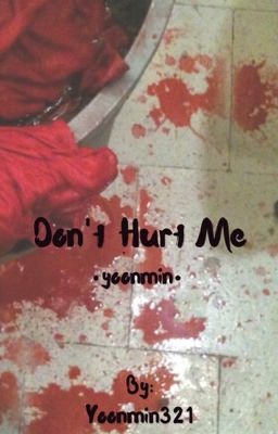 Don't Hurt Me•yoonmin•