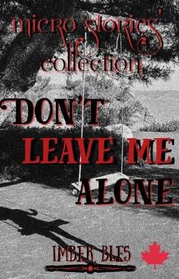 Don't leave me alone