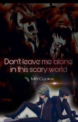 Don't leave me alone in this scary world //Black Butler Oneshot//