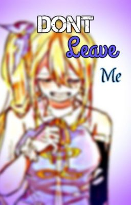 Don't Leave Me {NaLu}