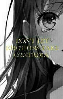 Don't Let Emotions Control You 