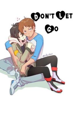 Don't Let Go {A Klance Highschool AU}