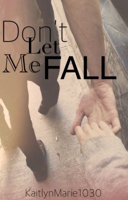 Don't Let Me Fall