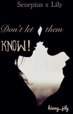 Don't let them know! (Scorpius x Lily||HP Next Generation)