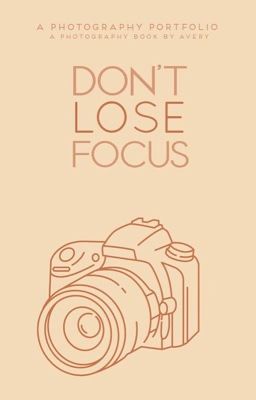 Don't Lose Focus : A Photography Book