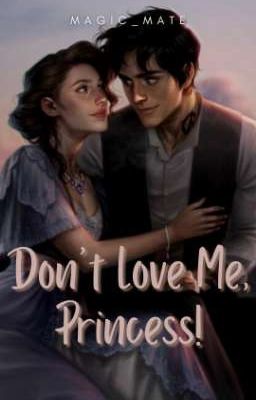 Don't Love Me, Princess!