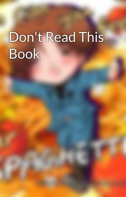 Don't Read This Book