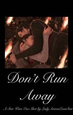 Don't Run Away: A Star Wars One Shot 