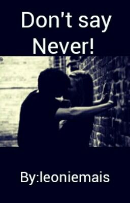 Don't say Never!