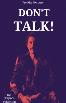 Don't Talk! (Freddie Mercury / Queen)