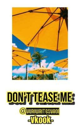 Don't Tease Me♡VK