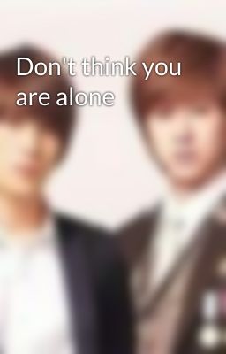 Don't think you are alone