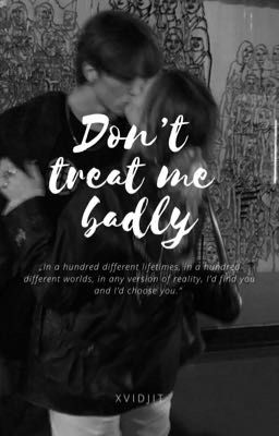 Don't treat me badly | ZAKOŃCZONE |