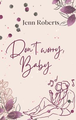 Don't Worry Baby - Unsere Gemeinschafts-Lovestory