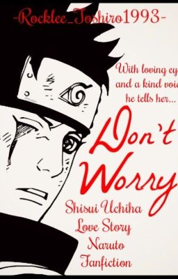 Don't Worry ||Naruto - Shisui Uchiha||