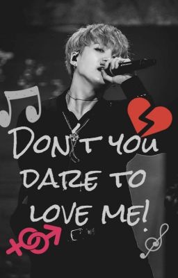 Don't you dare to love me! (BTS-Yoongi fanfikce)