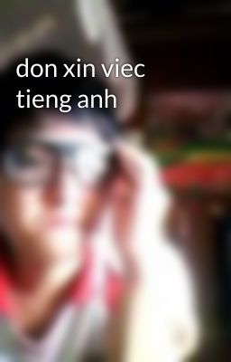 don xin viec tieng anh