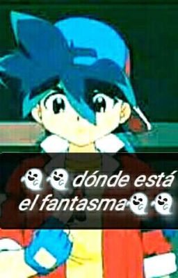 👻👻Donde está el fantasma👻👻 (beyblade)