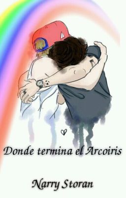 Donde termina el ArcoIris -Narry Storan- TERMINADA.  -*Editando*-