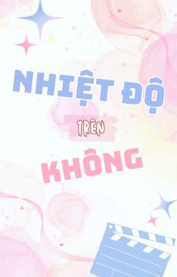 [DONE/ĐM] NHIỆT ĐỘ TRÊN KHÔNG - HÀ KHUYẾT